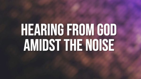Hearing from God amidst the noise Image